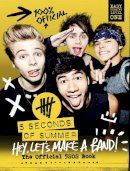 5 Seconds of Summer - 5SOS: Hey Let's Make A Band! - 9780007594894 - V9780007594894