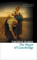 Thomas Hardy - Mayor of Casterbridge (Collins Classics) - 9780007902118 - V9780007902118