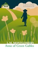 L. M. Montgomery - Anne of Green Gables (Collins Classics) - 9780007925391 - V9780007925391