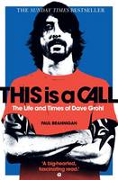 Paul Brannigan - This is a Call: The Life and Times of Dave Grohl - 9780007946037 - V9780007946037