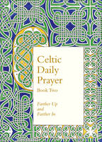 The Northumbria Community - Celtic Daily Prayer: Book Two: Farther Up and Farther In (Northumbria Community) - 9780008100193 - V9780008100193