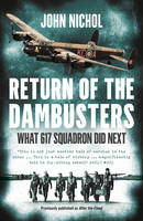 John Nichol - Return of the Dambusters: The Exploits of World War II's Most Daring Flyers After the Flood - 9780008100858 - V9780008100858