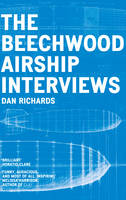 Dan Richards - The Beechwood Airship Interviews - 9780008105211 - V9780008105211