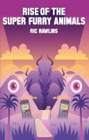 Ric Rawlins - Rise of The Super Furry Animals - 9780008105235 - V9780008105235