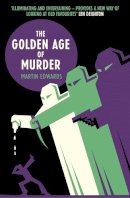 Martin Edwards - The Golden Age of Murder - 9780008105983 - V9780008105983