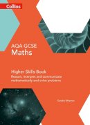 Wharton, Sandra - Collins GCSE Maths  AQA GCSE Maths Higher Skills Book: Reason, Interpret and Communicate Mathematically and Solve Problems - 9780008113858 - V9780008113858