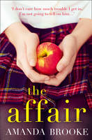Amanda Brooke - The Affair: A Shocking Story of a Schoolgirl and a Scandal - 9780008116552 - KTG0014532