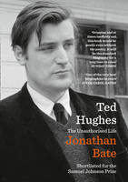 Jonathan Bate - Ted Hughes: The Unauthorised Life - 9780008118211 - V9780008118211