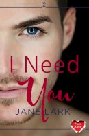 Jane Lark - I Need You: Harperimpulse New Adult Romance - 9780008119058 - V9780008119058