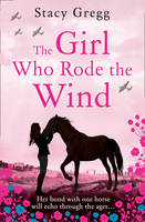 Stacy Gregg - The Girl Who Rode the Wind - 9780008124311 - V9780008124311