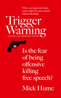 Mick Hume - Trigger Warning: Is the Fear of Being Offensive Killing Free Speech? - 9780008126407 - V9780008126407