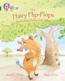 Stephen Davies - The Hairy Flip-Flops and other Fulani Folk Tales: Band 15/Emerald (Collins Big Cat) - 9780008127831 - V9780008127831