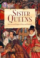 Duffy Parry - Sister Queens: The Lives and Reigns of Mary and Elizabeth: Band 15/Emerald (Collins Big Cat) - 9780008127855 - V9780008127855