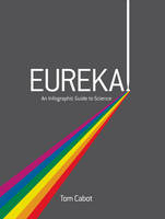Tom Cabot - Eureka!: An Infographic Guide to Science - 9780008129361 - V9780008129361