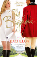 Tilly Bagshawe - The Bachelor: Racy, pacy and very funny! (Swell Valley Series, Book 3) - 9780008132811 - V9780008132811