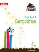 Chris Whitney - Composition Year 3 Pupil Book (Treasure House) - 9780008133528 - V9780008133528