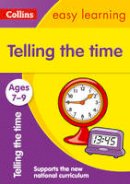 Collins Easy Learning - Collins Easy Learning Age 7-11  Telling Time Ages 7-9: New Edition - 9780008134259 - V9780008134259