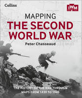 Peter Chasseaud - Mapping the Second World War: The history of the war through maps from 1939 to 1945 - 9780008136581 - V9780008136581