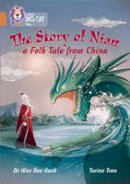 Dr. Wee Bee Geok - The Story of Nian: a Folk Tale from China: Band 12/Copper (Collins Big Cat) - 9780008147112 - V9780008147112