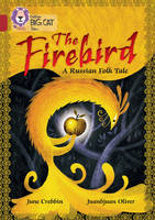 June Crebbin - The Firebird: A Russian Folk Tale: Band 14/Ruby (Collins Big Cat) - 9780008147181 - V9780008147181