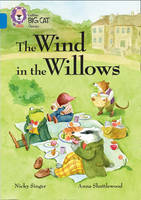 Nicky Singer - The Wind in the Willows: Band 16/Sapphire (Collins Big Cat) - 9780008147266 - V9780008147266