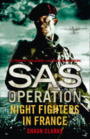 Shaun Clarke - Night Fighters in France (SAS Operation) - 9780008155247 - KSG0014693