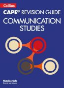 Natalee Cole - Collins CAPE Communication Studies – CAPE Communication Studies Revision Guide - 9780008157296 - V9780008157296