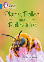 Becca Heddle - Plants, Pollen and Pollinators: Band 13/Topaz (Collins Big Cat) - 9780008163853 - V9780008163853