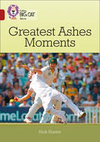 Nick Hunter - Greatest Ashes Moments: Band 14/Ruby (Collins Big Cat) - 9780008163877 - V9780008163877