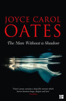 Joyce Carol Oates - The Man Without a Shadow - 9780008165413 - KSG0019711