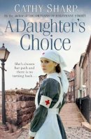Cathy Sharp - A Daughter’s Choice (East End Daughters, Book 2) - 9780008168612 - V9780008168612