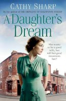 Cathy Sharp - A Daughter’s Dream (East End Daughters, Book 3) - 9780008168643 - V9780008168643