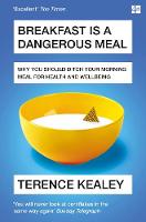 Terence Kealey - Breakfast is a Dangerous Meal: Why You Should Ditch Your Morning Meal For Health and Wellbeing - 9780008172367 - V9780008172367