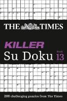 The Times Mind Games - The Times Killer Su Doku Book 13: 200 challenging puzzles from The Times (The Times Killer) - 9780008173791 - V9780008173791