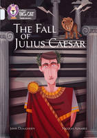 John Dougherty - The Fall of Julius Caesar: Band 17/Diamond (Collins Big Cat) - 9780008179526 - V9780008179526