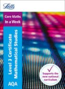 Letts Core Maths - Letts A-level Revision Success - AQA Level 3 Certificate Mathematical Studies: In a Week - 9780008179724 - V9780008179724