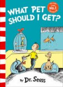 Dr. Seuss - What Pet Should I Get? - 9780008183417 - V9780008183417