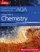 Colin Chambers - AQA A Level Chemistry Year 2 Paper 2: Organic chemistry and relevant physical chemistry topics (Collins Student Support Materials) - 9780008189518 - V9780008189518