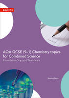 Sunetra Berry - AQA GCSE 9-1 Chemistry for Combined Science Foundation Support Workbook (GCSE Science 9-1) - 9780008189556 - V9780008189556