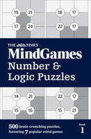 The Times Mind Games - The Times MindGames Number and Logic Puzzles Book 1: 500 brain-crunching puzzles, featuring 7 popular mind games - 9780008190309 - V9780008190309