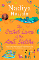 Nadiya Hussain - The Secret Lives of the Amir Sisters: From Bake off Winner to Bestselling Novelist - 9780008192259 - KTG0014750
