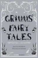 Brothers Grimm - Grimms’ Fairy Tales (Collins Classics) - 9780008195632 - V9780008195632