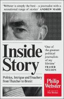 Philip Webster - Inside Story: Politics, Intrigue and Treachery from Thatcher to Brexit - 9780008201364 - V9780008201364
