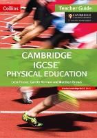 Fraser, Leon, Norman, Gareth, Brown, Matthew - Cambridge IGCSE® Physical Education: Teacher Guide (Cambridge International Examinations) - 9780008202170 - V9780008202170