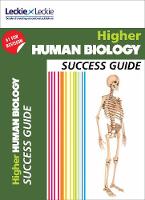 Leckie & Leckie - Success Guide for SQA Exam Revision - Higher Human Biology Revision Guide: Success Guide for CfE SQA Exams - 9780008209025 - V9780008209025