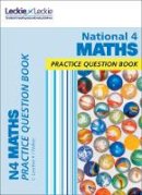 Leckie & Leckie - SQA Practice Question Book - National 4 Maths Practice Question Book: Extra Practice for Curriculum For Excellence (CfE) Topics - 9780008209070 - V9780008209070