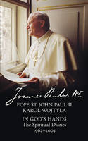 Pope St John Paul Ii - In God's Hands: The Spiritual Diaries of Pope St John Paul II - 9780008225575 - KRS0029198