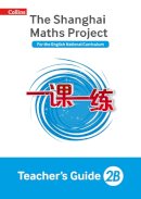 Caroline Clissold - Teacher’s Guide 2B (The Shanghai Maths Project) - 9780008226022 - V9780008226022