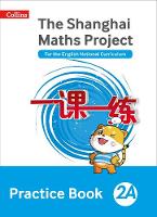 Laura Clarke - The Shanghai Maths Project Practice Book 2A (Shanghai Maths) - 9780008226091 - V9780008226091