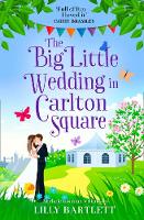 Lilly Bartlett - The Big Little Wedding in Carlton Square (The Carlton Square Series, Book 1) - 9780008226589 - KEX0295742